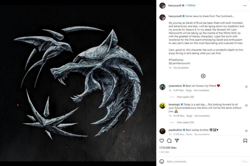 The image shows the Instagram post from actor Henry Cavill, which specifies the cast of the series after The Witcher Season 3. On the left side the associated image, which shows a round and symbolic emblem of a wolf made of stone structure, surrounded by a bird and star. On the right, the accompanying text that says: "Some news to share from The Continent… My journey as Geralt of Rivia has been filled with both monsters and adventures, and alas, I will be laying down my medallion and my swords for Season 4. In my stead, the fantastic Mr Liam Hemsworth will be taking up the mantle of the White Wolf. As with the greatest of literary characters, I pass the torch with reverence for the time spent embodying Geralt and enthusiasm to see Liam's take on this most fascinating and nuanced of men. Liam, good sir, this character has such a wonderful depth to him, enjoy diving in and seeing what you can find. #TheWitcher @LiamHemsworth".
